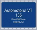 Film 2 VT 135 – reconditionare